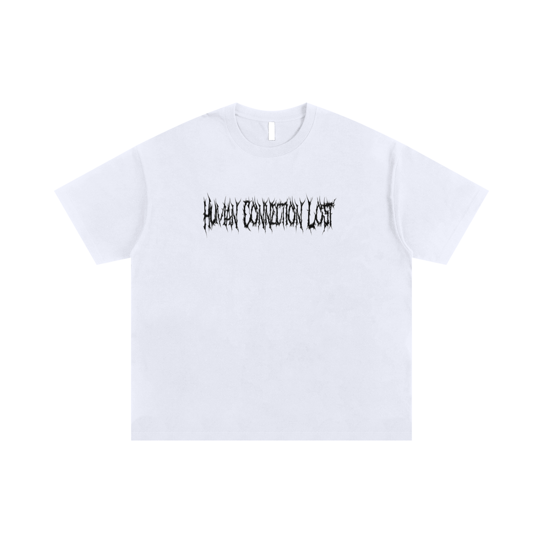 Human Connection Lost Metal Font T-Shirt (white)