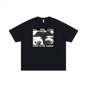 "My love, My Anger" Tshirt (black and white)